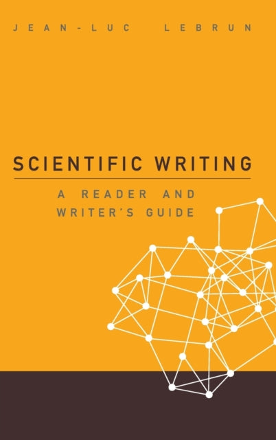 Book cover of: Scientific Writing: A Reader And Writer's Guide. By: Jean-Luc Lebrun