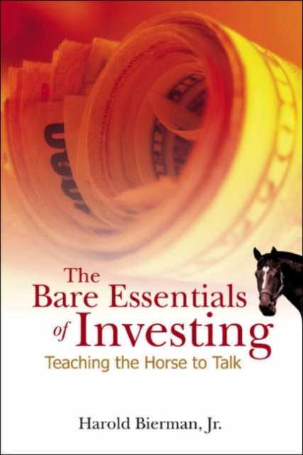 Book cover of: Bare Essentials Of Investing, The: Teaching The Horse To Talk. By: Harold, Jr. Bierman