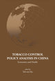 Book cover of: Tobacco Control Policy Analysis In China: Economics And Health. By: Teh-Wei Hu