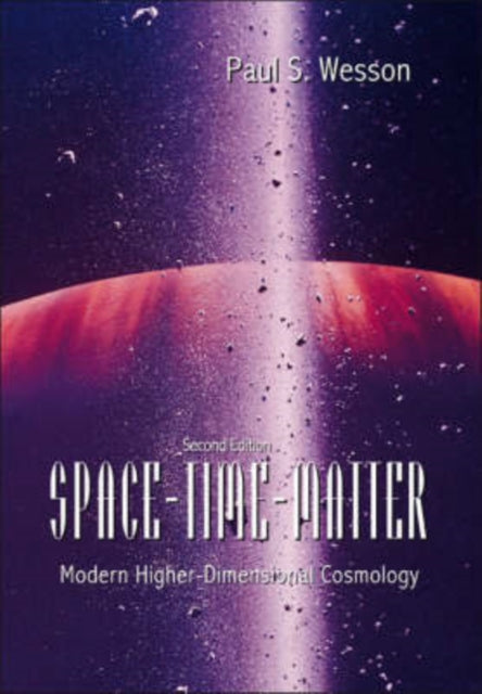 Book cover of: Space-time-matter: Modern Higher-dimensional Cosmology (2nd Edition). By: Paul S. Wesson