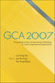 Book cover of: Gca 2007 - Proceedings Of The 3rd International Workshop On Grid Computing And Applications. By: International Workshop on Grid Computing and Applications (3rd 2007 Biopolis, Singapore)