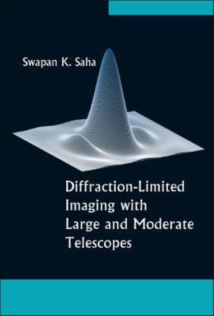 Book cover of: Diffraction-limited Imaging With Large And Moderate Telescopes. By: Swapan K. Saha