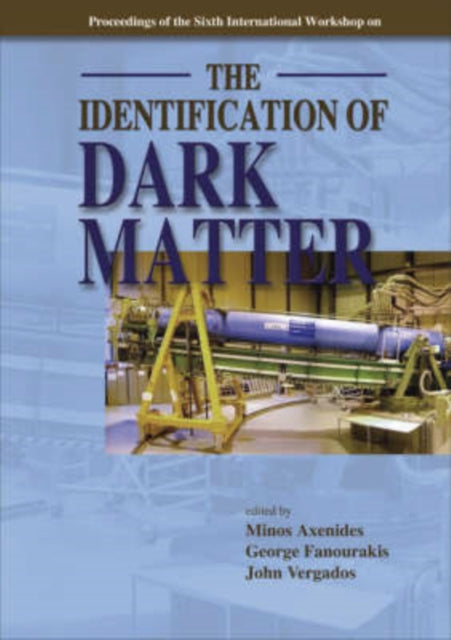 Book cover of: Identification Of Dark Matter, The - Proceedings Of The Sixth International Workshop