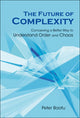 Book cover of: Future Of Complexity, The: Conceiving A Better Way To Understand Order And Chaos. By: Peter Baofu