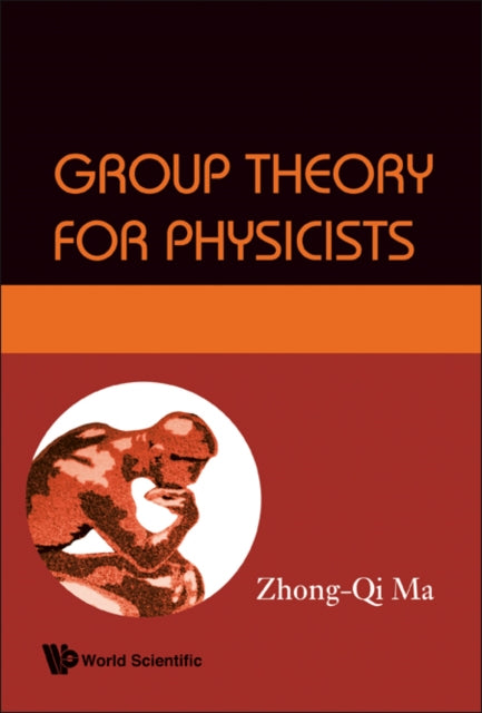 Book cover of: Group Theory For Physicists. By: Zhongqi Ma