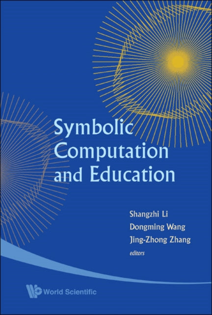 Book cover of: Symbolic Computation And Education. By: International Seminar on Symbolic Computation in Education (2006 Beihang University)