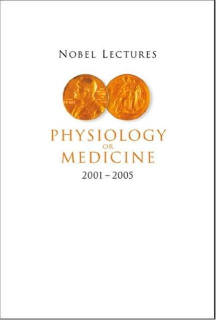 Book cover of: Nobel Lectures In Physiology Or Medicine 2001-2005