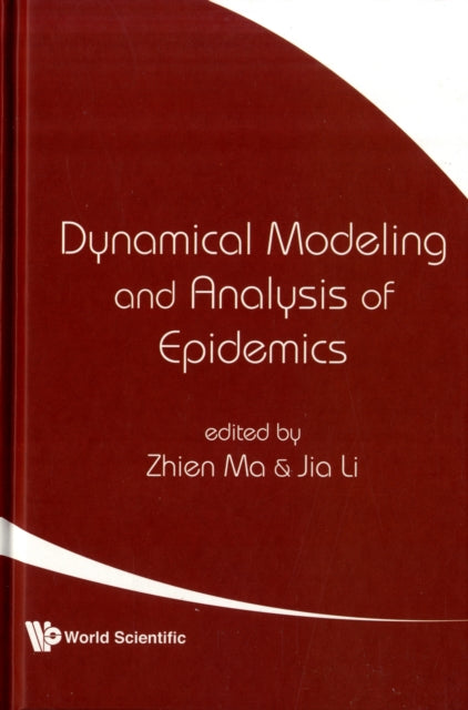 Book cover of: Dynamical Modeling And Analysis Of Epidemics. By: Zhien Ma