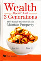 Book cover of: Wealth Doesn't Last 3 Generations: How Family Businesses Can Maintain Prosperity. By: Lee, Jean Dr.