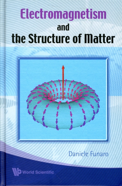 Book cover of: Electromagnetism And The Structure Of Matter. By: Daniele Funaro