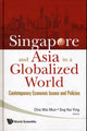 Book cover of: Singapore And Asia In A Globalized World: Contemporary Economic Issues And Policies. By: NTU-MOE Seminars (2008 Singapore)