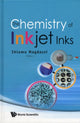 Book cover of: Chemistry Of Inkjet Inks, The. By: Shlomo Magdassi