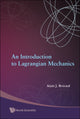 Book cover of: Introduction To Lagrangian Mechanics, An. By: Alain Jean Brizard