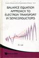 Book cover of: Balance Equation Approach To Electron Transport In Semiconductors. By: Xiaolin Lei