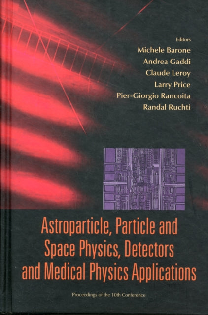 Book cover of: Astroparticle, Particle And Space Physics, Detectors And Medical Physics Applications - Proceedings Of The 10th Conference. By: International Conference on Advanced Technology and Particle Physics (10th 2007 Centro di cultura scientifica "A. Volta")
