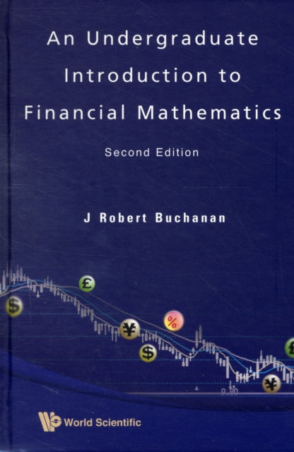 Book cover of: Undergraduate Introduction To Financial Mathematics, An. By: J. Robert Buchanan