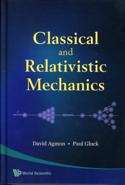 Book cover of: Classical And Relativistic Mechanics. By: David Agmon