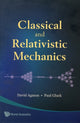 Book cover of: Classical And Relativistic Mechanics. By: Agmon