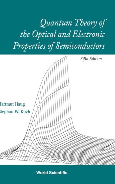 Book cover of: Quantum Theory Of The Optical And Electronic Properties Of Semiconductors (5th Edition). By: Hartmut Haug