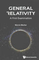 Book cover of: General Relativity: A First Examination. By: M. Blecher