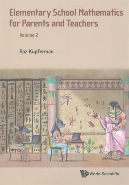 Book cover of: Elementary School Mathematics For Parents And Teachers - Volume 2. By: Raz Kupferman
