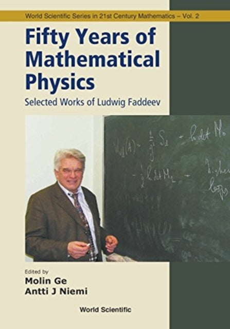 Book cover of: Fifty Years Of Mathematical Physics: Selected Works Of Ludwig Faddeev. By: L. D. Faddeev