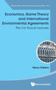 Book cover of: Economics, Game Theory And International Environmental Agreements: The Ca' Foscari Lectures. By: Henry Tulkens