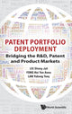 Book cover of: Patent Portfolio Deployment: Bridging The R&d, Patent And Product Markets. By: Shang-Jyh Liu