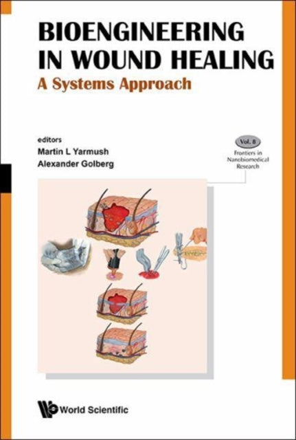 Book cover of: Bioengineering In Wound Healing: A Systems Approach. By: Martin L. Yarmush