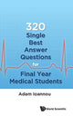 Book cover of: 320 Single Best Answer Questions For Final Year Medical Students. By: Adam Ioannou