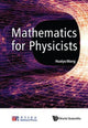 Book cover of: Mathematics For Physicists. By: Huaiyu Wang
