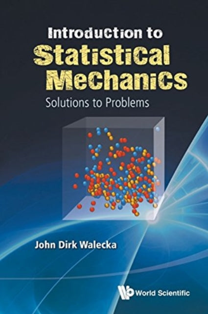 Book cover of: Introduction To Statistical Mechanics: Solutions To Problems. By: John Dirk Walecka