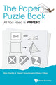 Book cover of: Paper Puzzle Book, The: All You Need Is Paper!. By: Ilan Garibi