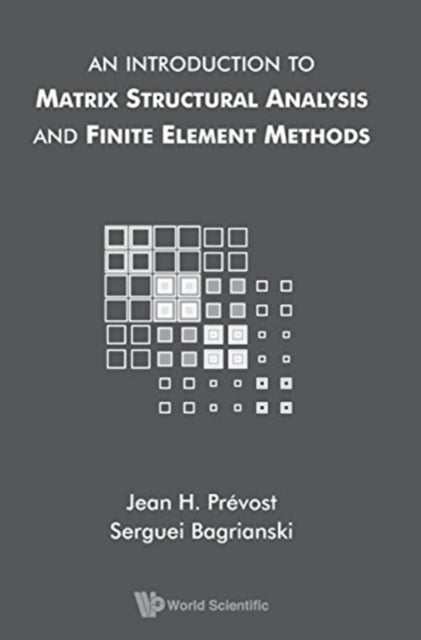 Book cover of: Introduction To Matrix Structural Analysis And Finite Element Methods, An. By: Jean H. Prevost