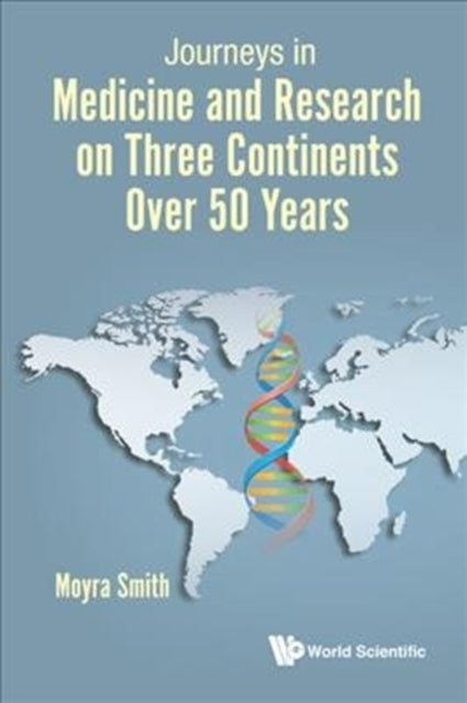 Book cover of: Journeys In Medicine And Research On Three Continents Over 50 Years. By: Moyra Smith