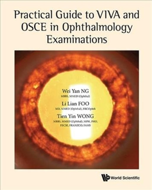 Book cover of: Practical Guide To Viva And Osce In Ophthalmology Examinations. By: Wei Yan Ng