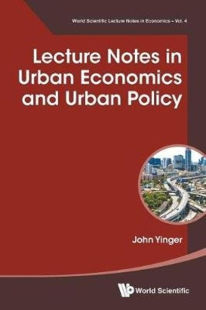Book cover of: Lecture Notes In Urban Economics And Urban Policy. By: John Yinger
