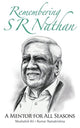 Book cover of: Remembering S R Nathan: A Mentor For All Seasons. By: S. R. Nathan