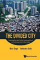 Book cover of: Divided City, The: Ideological And Policy Contestations In Contemporary Urban India. By: Binti Singh