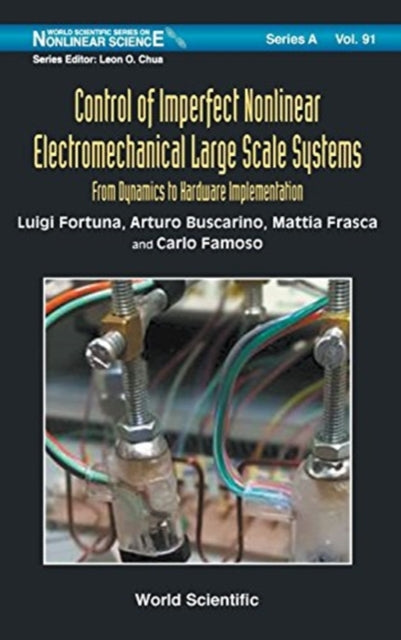 Book cover of: Control Of Imperfect Nonlinear Electromechanical Large Scale Systems: From Dynamics To Hardware Implementation. By: Luigi Fortuna