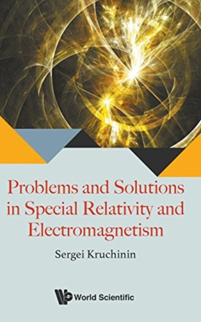 Book cover of: Problems And Solutions In Special Relativity And Electromagnetism. By: Sergei Kruchinin