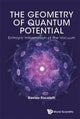 Book cover of: Geometry Of Quantum Potential, The: Entropic Information Of The Vacuum. By: Davide Fiscaletti