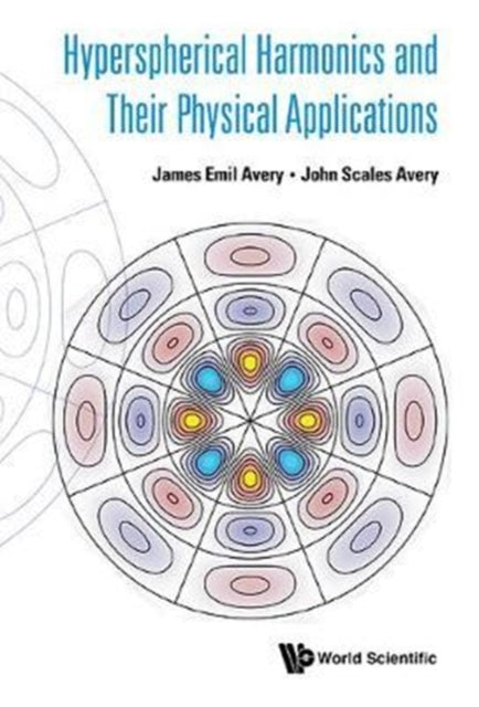 Book cover of: Hyperspherical Harmonics And Their Physical Applications. By: James Emil Avery