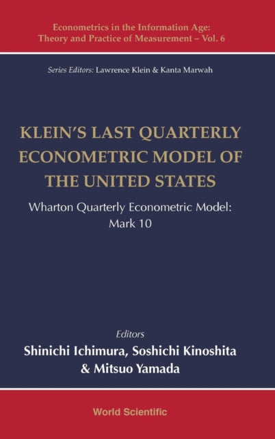 Book cover of: Klein's Last Quarterly Econometric Model Of The United States: Wharton Quarterly Econometric Model: Mark 10. By: Lawrence R. Klein