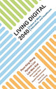 Book cover of: Living Digital 2040: Future Of Work, Education And Healthcare. By: King Wang Poon