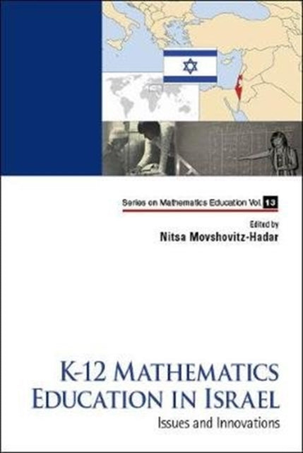 Book cover of: K-12 Mathematics Education In Israel: Issues And Innovations. By: Nitsa Movshovitz-Hadar