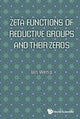 Book cover of: Zeta Functions Of Reductive Groups And Their Zeros. By: Lin Weng