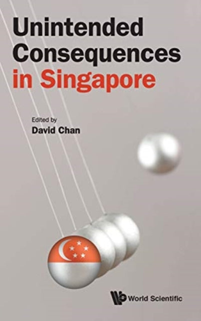 Book cover of: Unintended Consequences In Singapore. By: David Chan