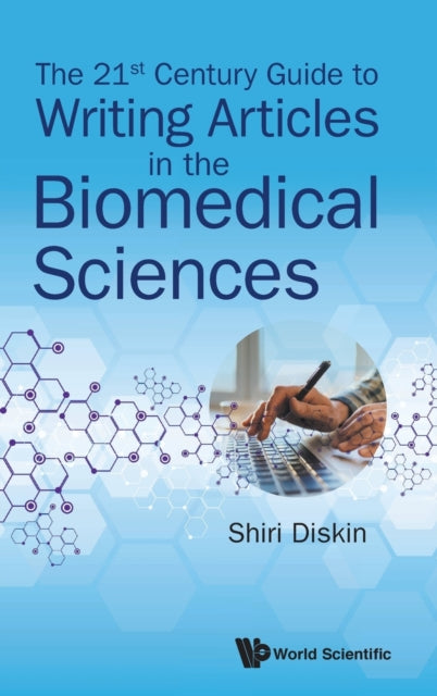 Book cover of: 21st Century Guide To Writing Articles In The Biomedical Sciences, The. By: Shiri Diskin
