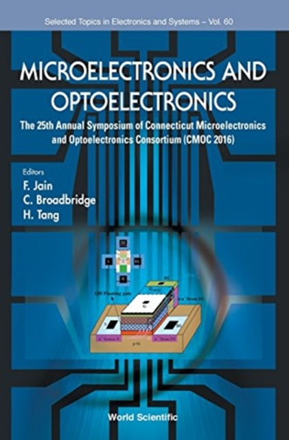 Book cover of: Microelectronics And Optoelectronics: The 25th Annual Symposium Of Connecticut Microelectronics And Optoelectronics Consortium (Cmoc 2016). By: F. Jain